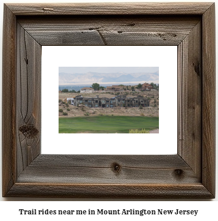 trail rides near me in Mount Arlington, New Jersey